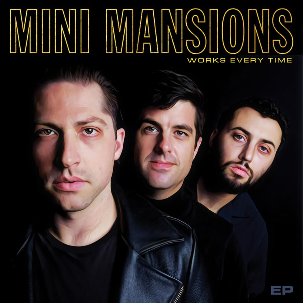 works every time mini mansions album cover